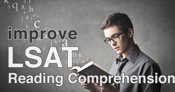 Improve LSAT Reading Comprehension & Increase your LSAT Score Improve LSAT Reading Comprehension