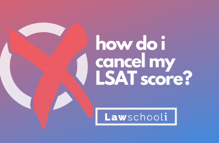 LSAT Cancellation - How do I cancel my LSAT score? - LawSchooli