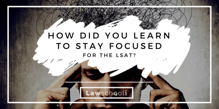 stay focused for the lsat