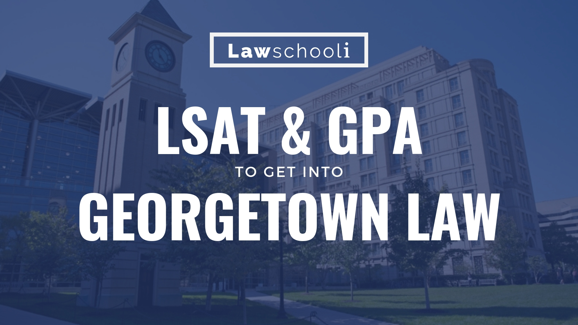 LSAT Score to Get Into Georgetown - LawSchooli