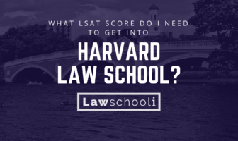 What LSAT score do I need to get into Harvard Law School?