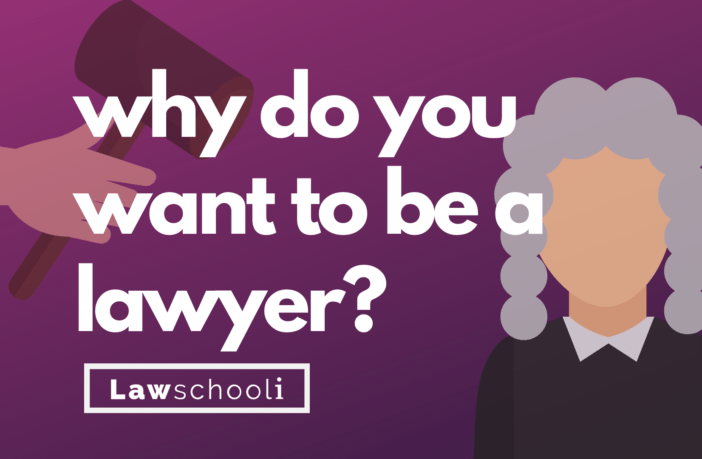 Why Do You Want To Be A Lawyer? - LawSchooli