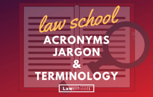 Law School Acronyms, Jargon and Terminology