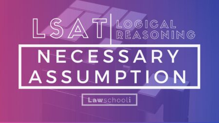 LSAT LR necessary assumption questions