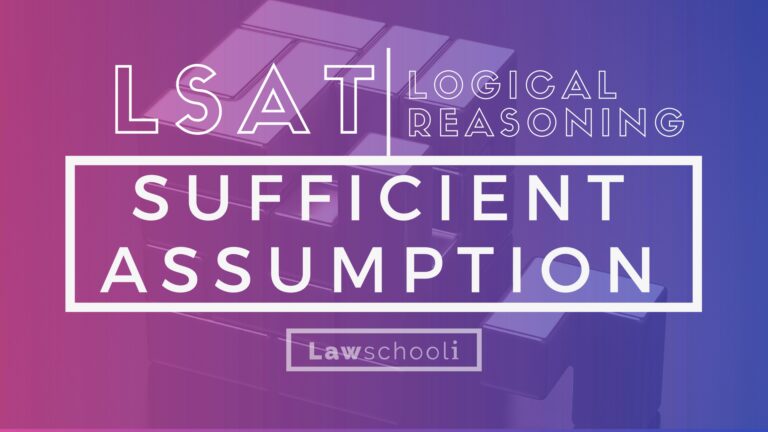 LSAT LR sufficient assumption questions