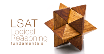 LSAT Logical Reasoning Fundamentals LSAT Logical Reasoning Basics