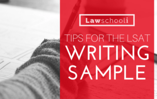The Only 3 LSAT Writing Sample Tips You’ll Ever Need lsat writing sample tips