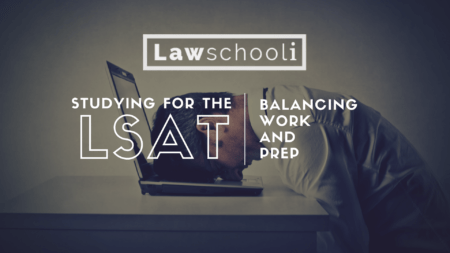Studying for the LSAT with a Job
