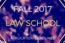 Law School Application Deadlines (2017-2018)