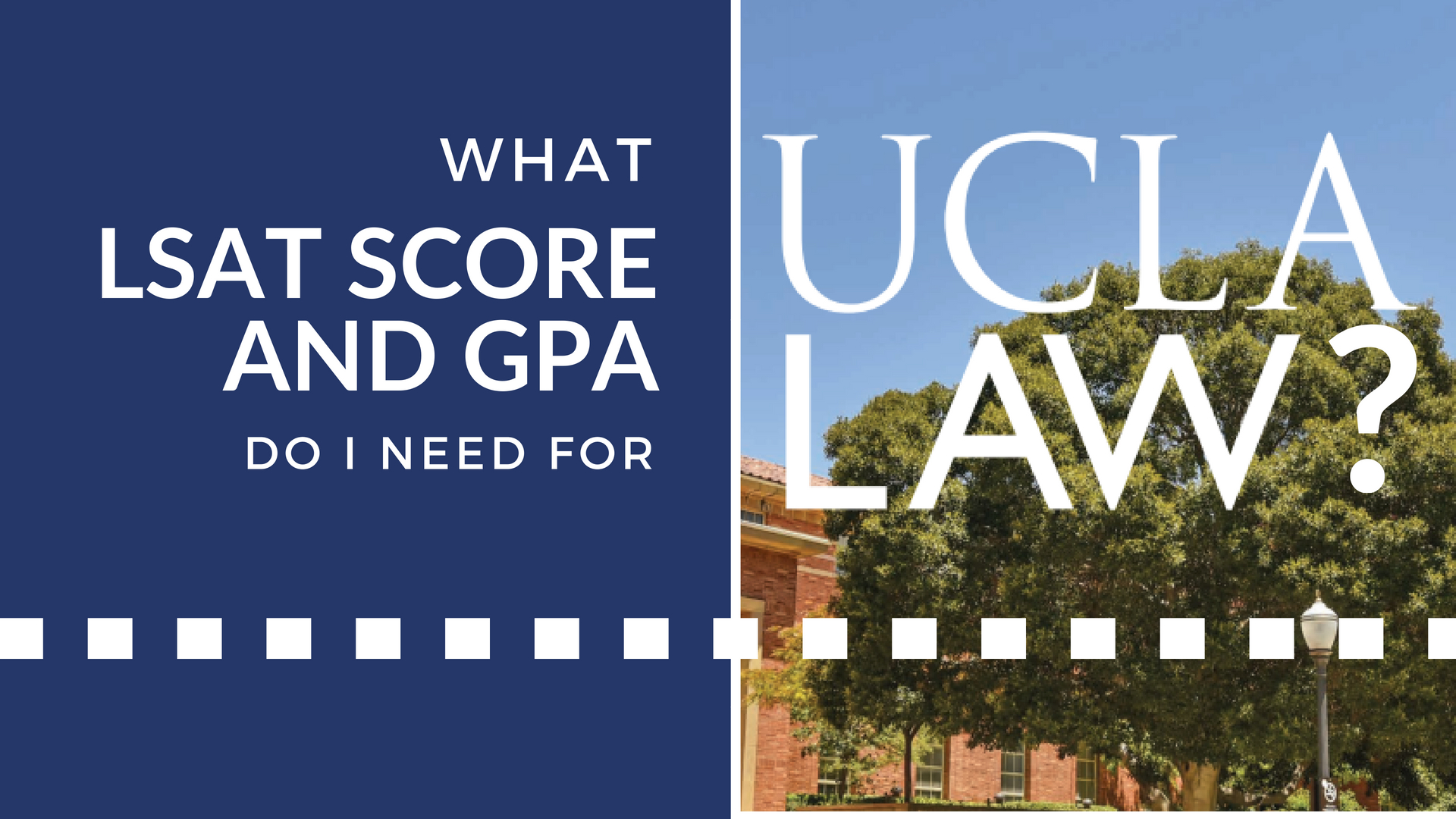 What LSAT and GPA do you need for UCLA Law? LawSchooli