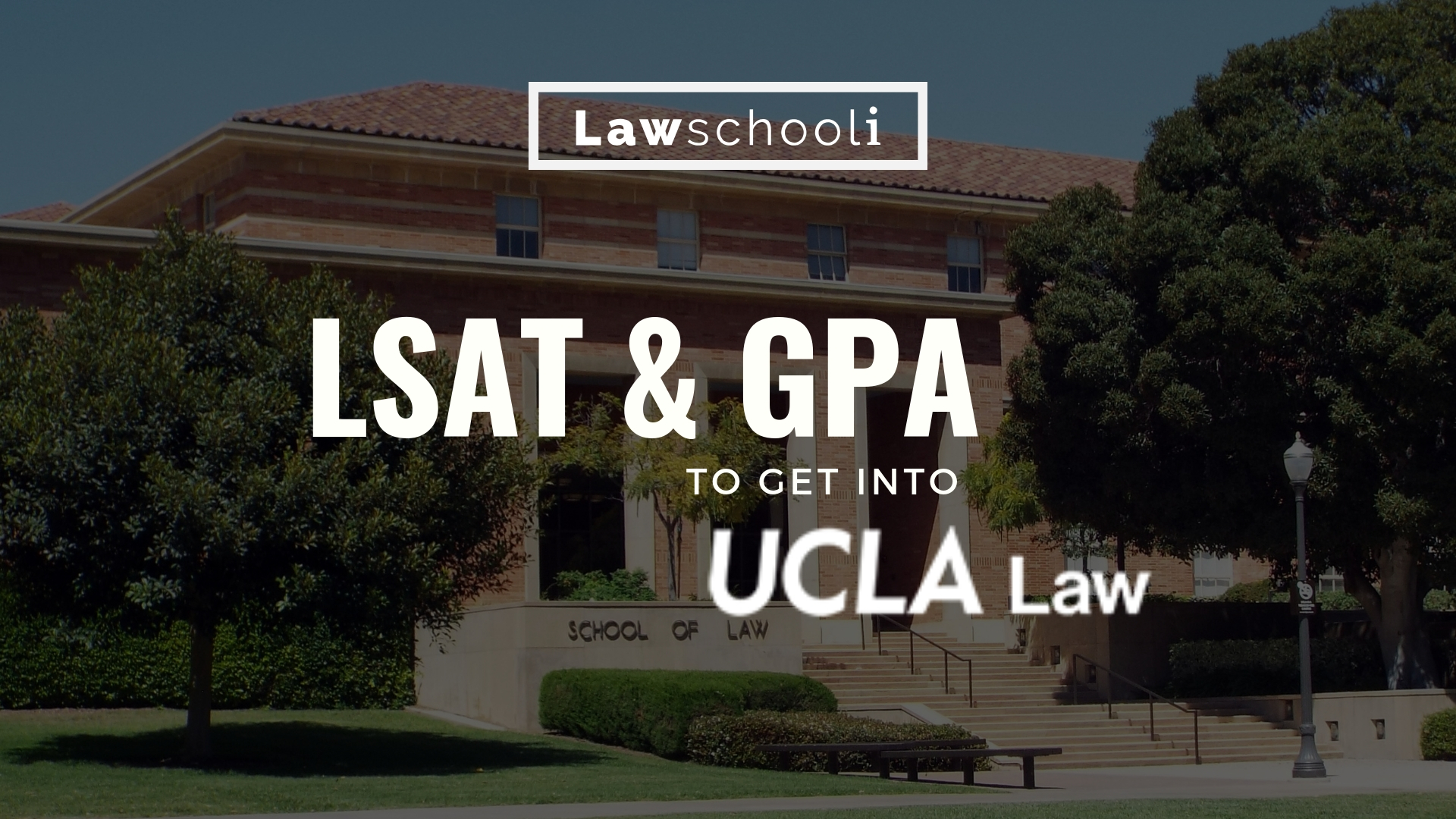 What LSAT and GPA do you need for UCLA Law? - LawSchooli