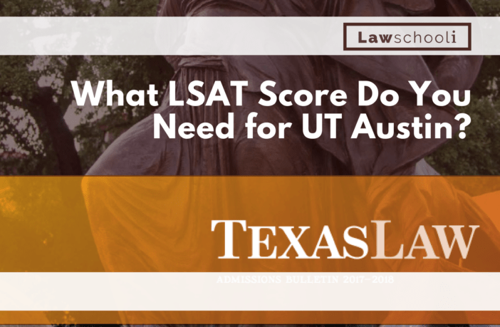 What LSAT Score Do You Need For University of Texas-Austin School of Law?