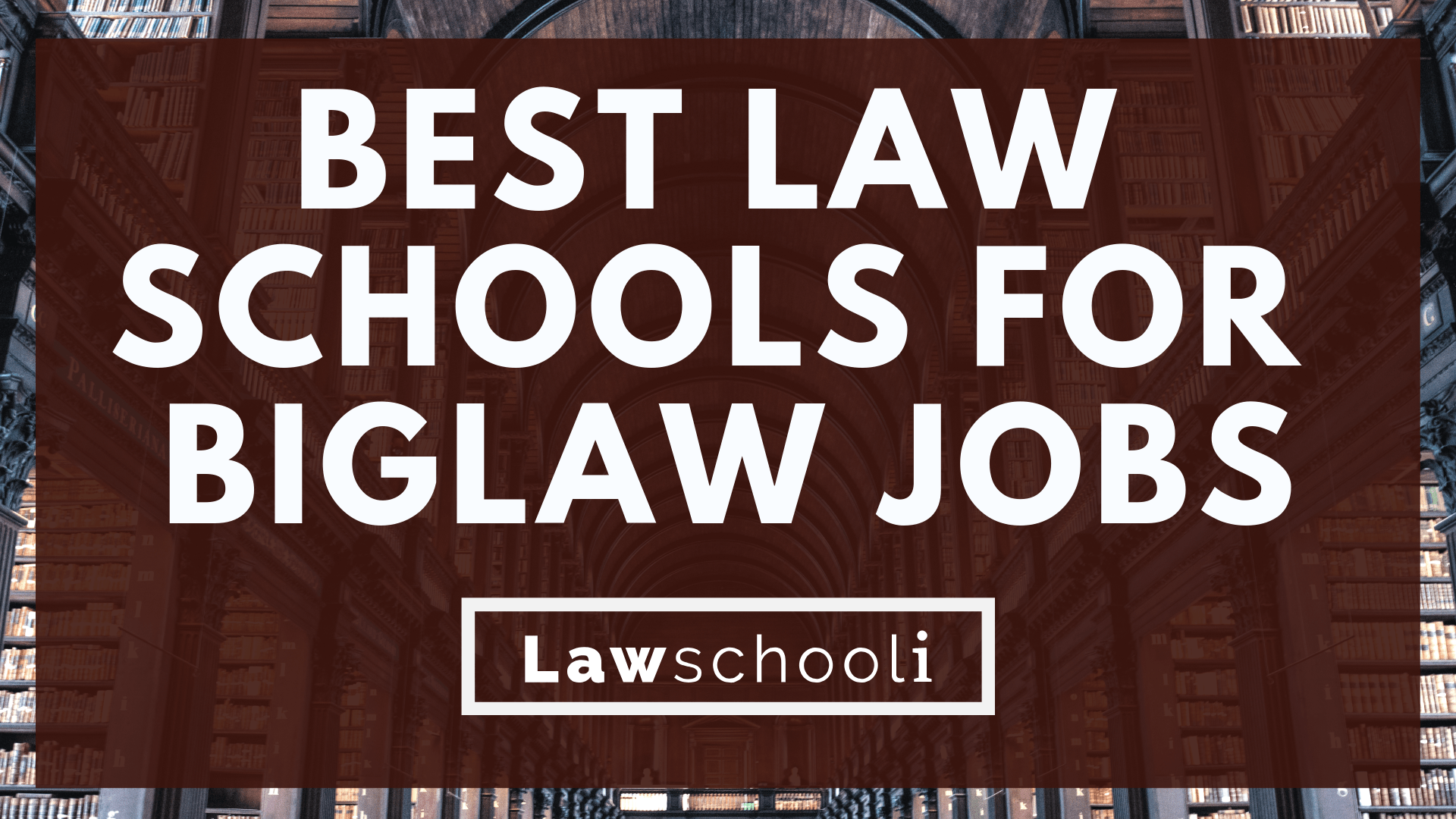 The Best Law Schools for BigLaw Jobs - $190,000 a year - LawSchooli