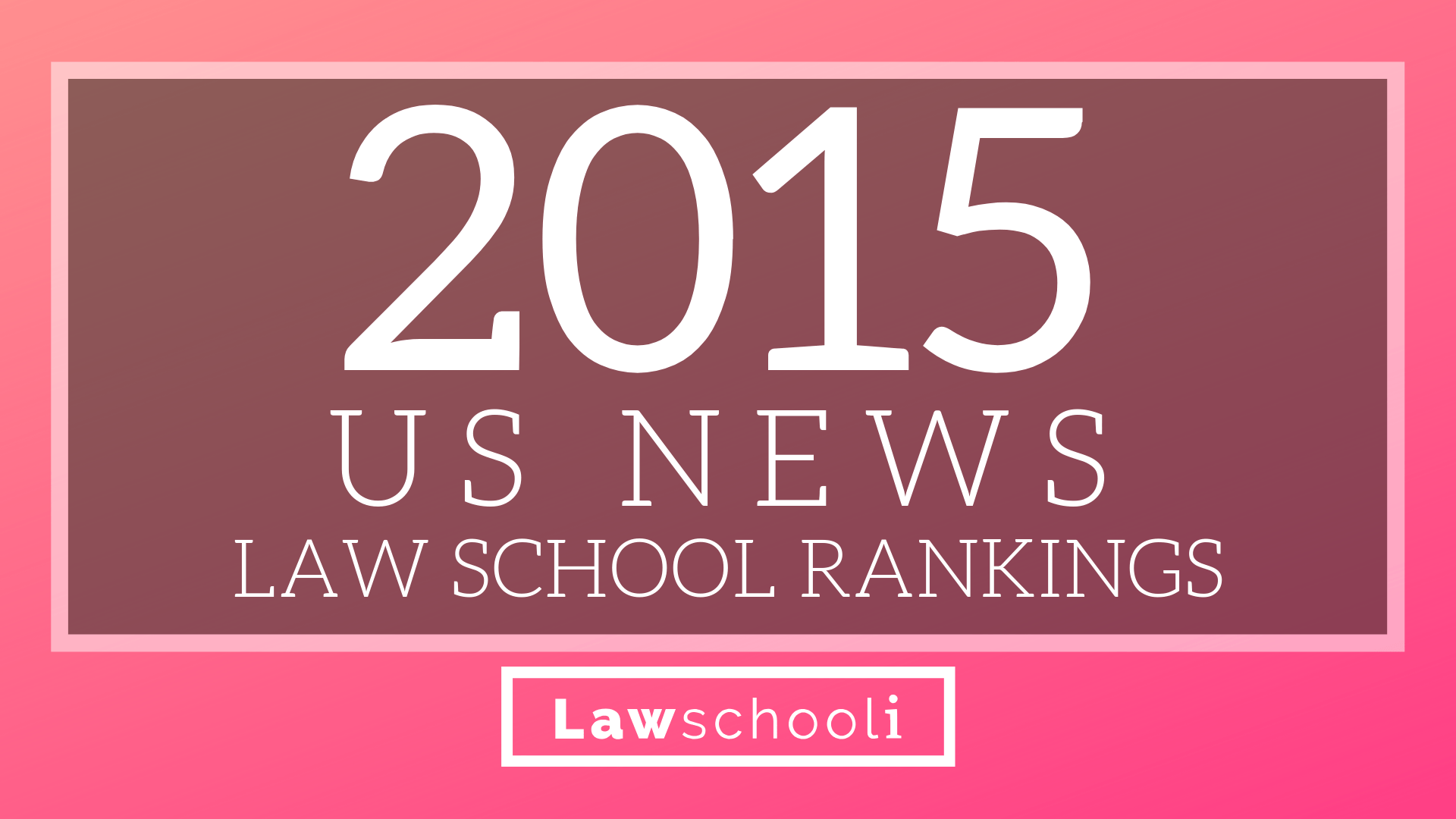 The 2015 US News Law School Rankings Are Out LawSchooli