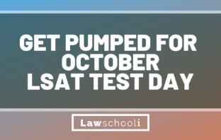 Get Pumped For October LSAT Test Day