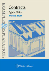 Book Cover, Contracts Examples and Explanations, 8th Edition, by Brian A. Blum